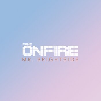 Fame on Fire Mr. Brightside