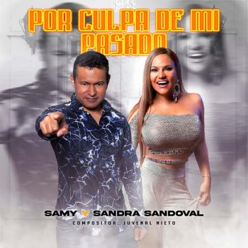 Samy y Sandra Sandoval Por Culpa de Mi Pasado