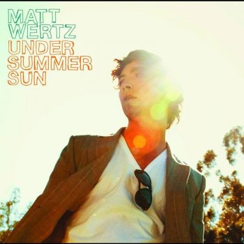 Matt Wertz Summer Sun