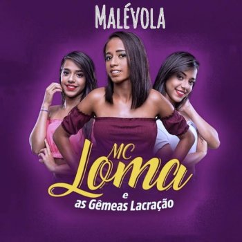 MC Loma e As Gêmeas Lacração Malévola