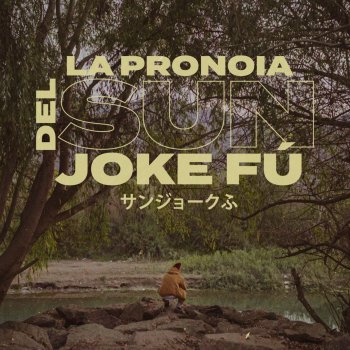 Chystemc La Pronoia del Sun Joke Fú