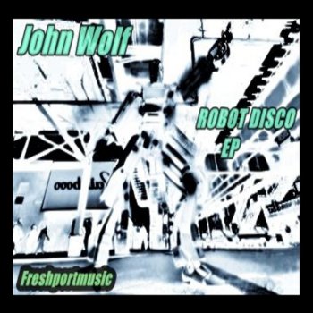 John Wolf feat. Astra Teck Robot Disco - Astra Teck Remix