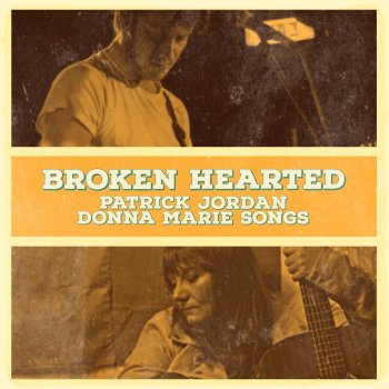 Patrick Jordan Broken Hearted (feat. Donna Marie Songs)