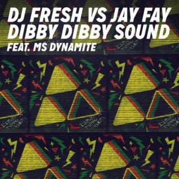 DJ Fresh & Jay Fay feat. Ms Dynamite] (Radio Edit) Dibby Dibby Sound [vs. Jay Fay