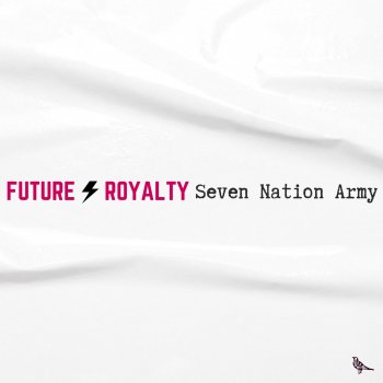 Future Royalty Seven Nation Army