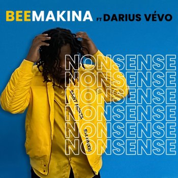 Bee Makina Nonsense (feat. Darius vèvo)