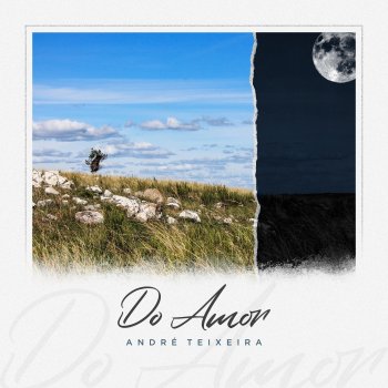 André Teixeira Do Amor (feat. Fernanda Lopes)