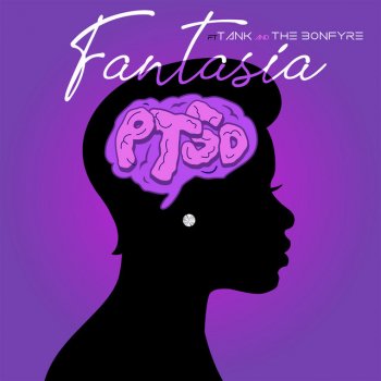 Fantasia PTSD (feat. Tank & the Bonfyre)