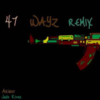 Ariano & Jade River 47 Wayz (Remix)