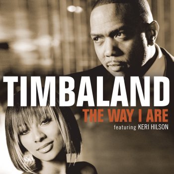 Timbaland feat. Keri Hilson, D.O.E. & Steve Aoki The Way I Are (feat. Keri Hilson & D.O.E.) [Steve Aoki Pimpin Remix]