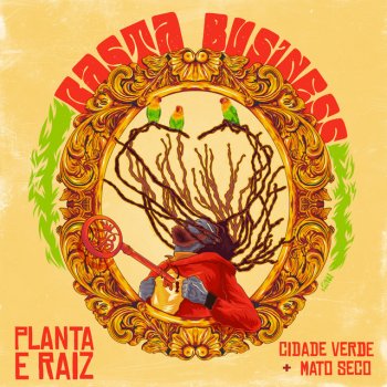 Planta E Raiz feat. Mato Seco & Cidade Verde Sounds Rasta Business