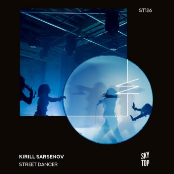 Kirill Sarsenov Street Dancer (Extended Mix)