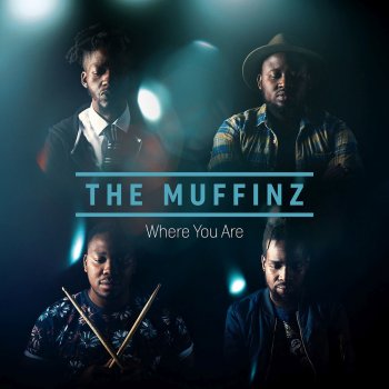 The Muffinz Where You Are