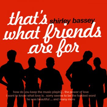 Shirley Bassey That&apos;s What Friends Are For