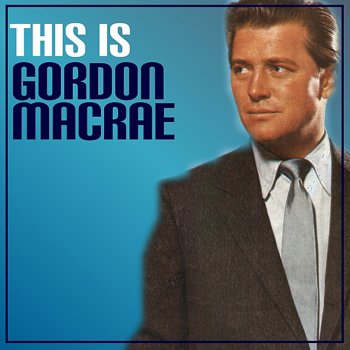 Gordon MacRae If I Forget You