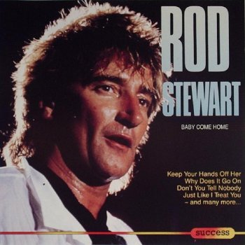 Rod Stewart I Just Got Some