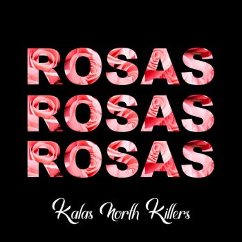 Kalas North Killers Rosas