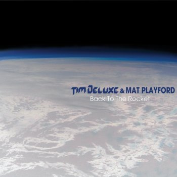 Tim Deluxe feat. Mat Playford Back to the Rocket (Dub Mix)