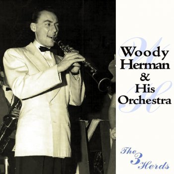 Woody Herman and His Orchestra The Goof And I
