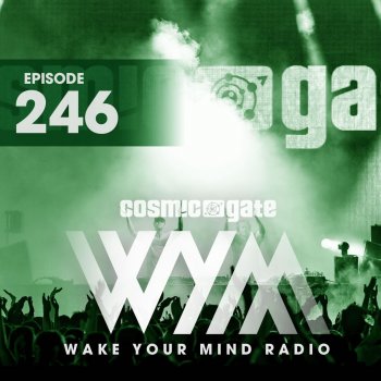 Cosmic Gate Wake Your Mind Intro (Wym246)