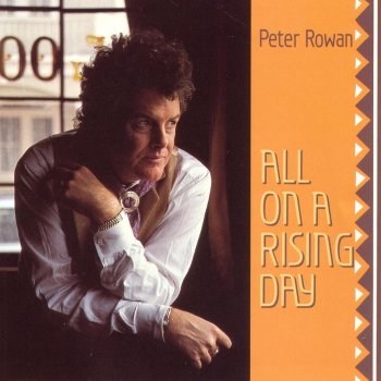 Peter Rowan All On a Rising Day