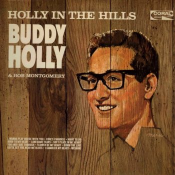 Buddy Holly feat. Bob Montgomery I Wanna Play House With You