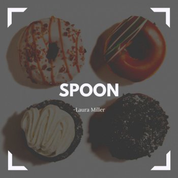 Laura Miller Spoon
