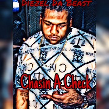Diezel DaBeast Chasin a Check