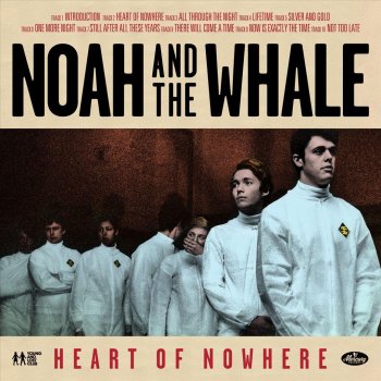 Noah and the Whale feat. Anna Calvi Heart Of Nowhere