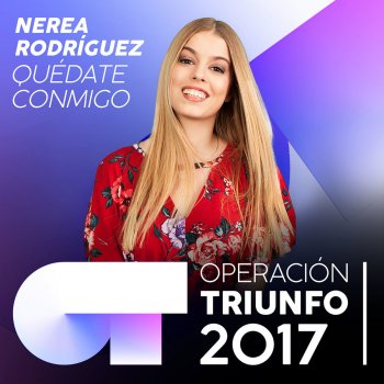Nerea Rodríguez Quédate Conmigo (Operación Triunfo 2017)
