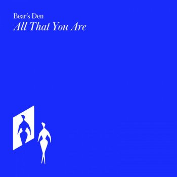 Bear's Den All That You Are