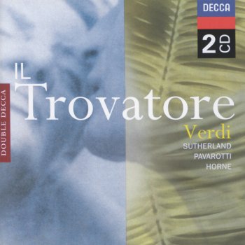 Giuseppe Verdi feat. Luciano Pavarotti, National Philharmonic Orchestra & Richard Bonynge Il Trovatore / Act 3: "Ah sì ben mio"