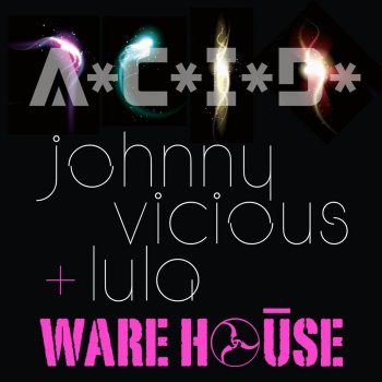 Johnny Vicious + Lula A*C*I*D* - Johnny Vicious On Acid Mix