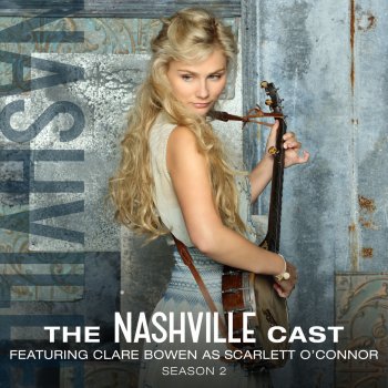 Nashville Cast feat. Clare Bowen Every Time I Fall In Love