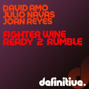 Joan Reyes, David Amo & Julio Navas Ready 2 Rumble - Original Mix
