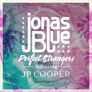 Jonas Blue feat. JP Cooper Perfect Strangers - Acoustic