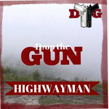 Drop The Gun Highwayman (feat. Alexandre Bloisi)