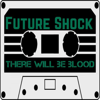 Future Shock There Will Be Blood