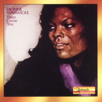 Dionne Warwick Then Came You