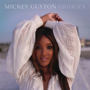 Mickey Guyton Bridges