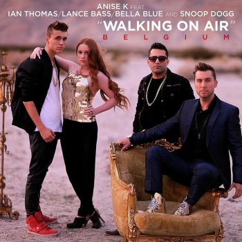 Anise K feat. Ian Thomas, Lance Bass, Bella & Blue & Snoop Dogg Walking On Air (Radio Edit)