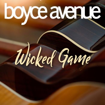Boyce Avenue Wicked Game