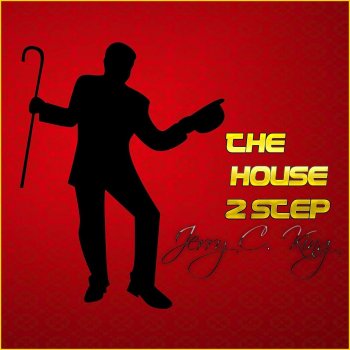 Jerry C King The House 2 Step (Jerry C. King Mix)