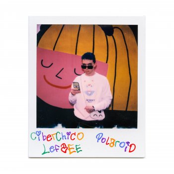 Ciberchico feat. Leftee Polaroid