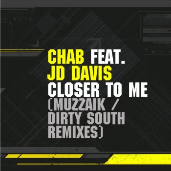 Chab & Jd Davis Closer to Me (Muzaak Mix)
