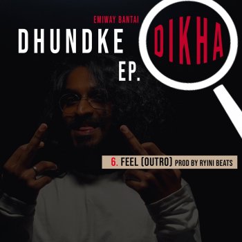 Emiway Bantai Feel Outro (Dhundke Dikha EP) [Music By Ryini Beats]