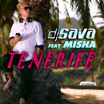 Dj Sava feat. Misha Tenerife - DJ Bonne Official Remix