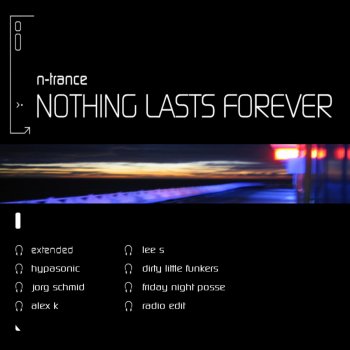 N-Trance feat. Jorg Schmid Nothing Lasts Forever - Jorg Schmid Remix