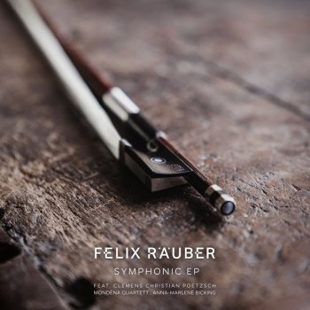 Felix Räuber feat. Anna-Marlene Bicking & Mondëna Quartet Scared to Be Human - Symphonic