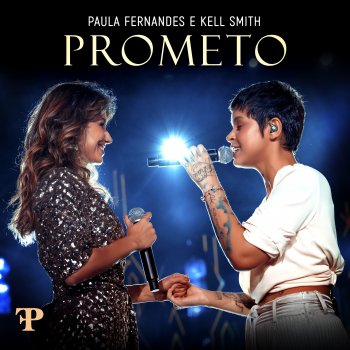 Paula Fernandes feat. Kell Smith Prometo - Ao Vivo Em Sete Lagoas, Brazil / 2019